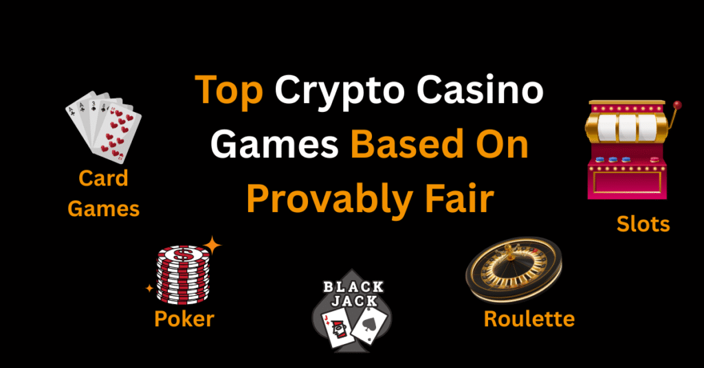 Top crypto casino games based on provably fair system – card games, poker, blackjack, roulette, and slots