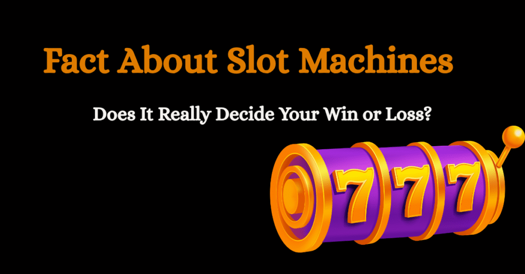 Slot machine reels showing 777 jackpot with text 'Fact About Slot Machines - Does It Really Double Your Win or Loss?
